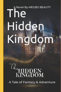 Cover image for The Hidden Kingdom: A Tale of Fantasy and Adventure