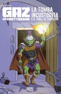 Cover image for Gaz #fumettogame: La Tomba Incustodita e Il Troll di Tempesta