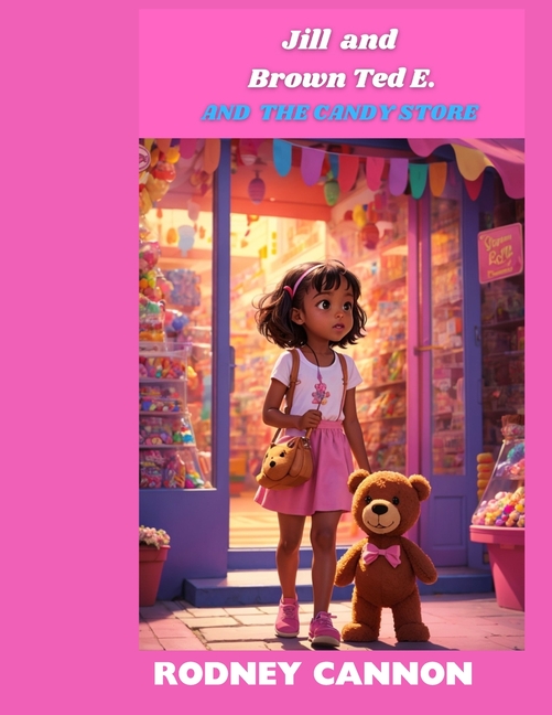 Cover image for Jill and Brown Ted E. and The Candy Store