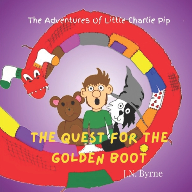 Cover image for The Adventure of Little Charlie Pip: The Quest for the Golden Boot: A picture book, of a journey in a child's mind