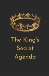 Cover image for The King's Secret Agenda
