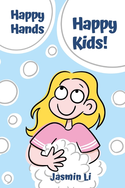 Cover image for Happy Hands, Happy Kids!: Bubbles, Laughter, and Good Hygiene