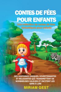 CONTES DE FÉES POUR ENFANTS Une collection de contes de fées fantastiques pour enfants.: Des histoires uniques, divertissantes et relaxantes qui trans
