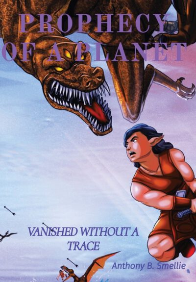 Cover image for Prophecy of a Planet: Vanished Without a Trace