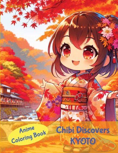 Cover image for Anime Coloring Book: Chibi Discovers Kyoto: Chibi Discovers Kyoto