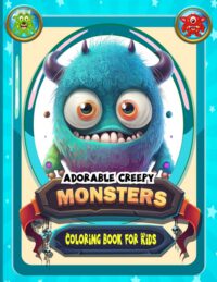 Cover image for adorable creepy monsters coloring book for kids: An enchanting Colouring Adventure With Cute Little Monsters, Fantasy Creatures for Good Vibes, Anxiet