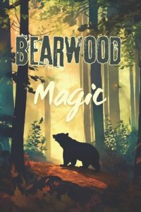 Cover image for Bearwood Magic Story Book: Unveiling Tales of Strength, Secrets, and Family