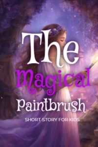Cover image for The Magical Paintbrush: Short Story For Kids