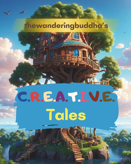 Cover image for thewanderingbuddha's C.R.E.A.T.I.V.E. Tales