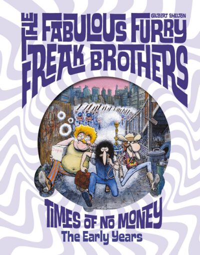 Cover image for The Fabulous Furry Freak Brothers: Times of No Money and Other Stories
