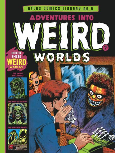 The Atlas Comics Library No. 9: Adventures Into Weird Worlds Vol. 1