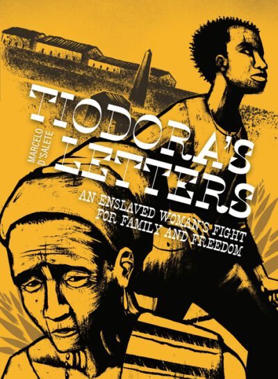 Tiodora's Letters: An Enslaved Woman's Fight for Family and Freedom