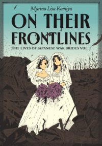 On Their Frontlines: The Lives of Japanese War Brides Vol. I