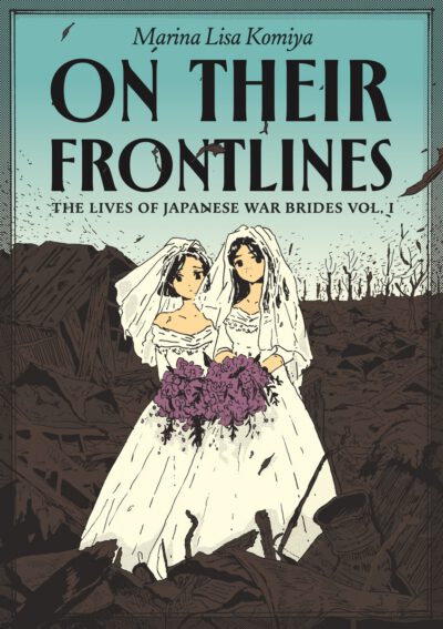 On Their Frontlines: The Lives of Japanese War Brides Vol. I