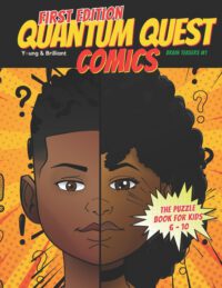 Cover image for First Edition: Quantum Quest Comics: The Riddle Book for Really Smart Kids 6-10 Years Old Who Love Critical-Thinking, Laughing, and C