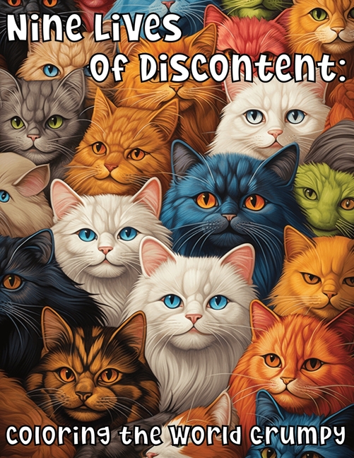 Cover image for Nine lives of Discontent: Coloring the World Grumpy