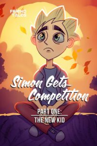 Cover image for Simon Gets Competition: Part 1 - The New Kid