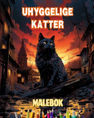 Cover image for Uhyggelige katter Malebok Fascinerende og kreative scener med skremmende katter for de over 15 år: Fantastisk samling av unike morderkatter for å frem