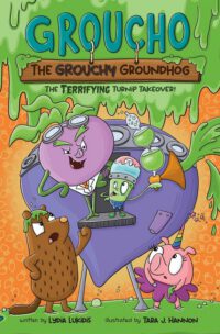 Groucho the Grouchy Groundhog (Volume 2): The Terrifying Turnip Takeover! Volume 2