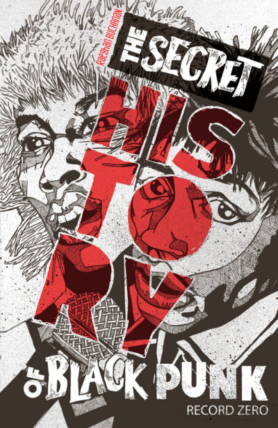 Cover image for The Secret History of Black Punk: Record Zero: Paperback Edition