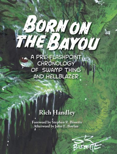 Cover image for Born on the Bayou - A Pre-Flashpoint Chronology of Swamp Thing and Hellblazer (hardback)