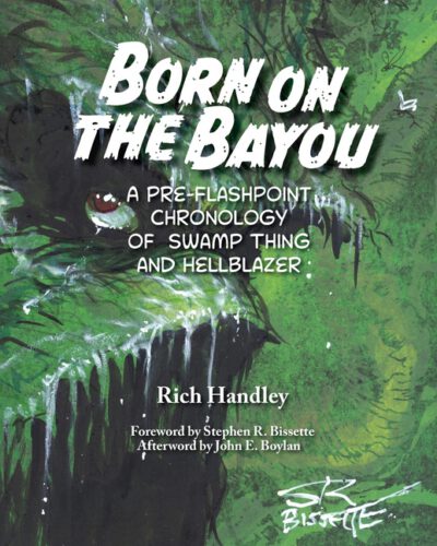 Cover image for Born on the Bayou - A Pre-Flashpoint Chronology of Swamp Thing and Hellblazer (B&W version)