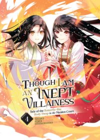 Cover image for Though I Am an Inept Villainess: Tale of the Butterfly-Rat Body Swap in the Maiden Court (Manga) Vol. 4