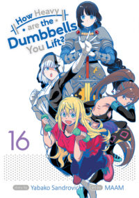 Cover image for How Heavy Are the Dumbbells You Lift? Vol. 16
