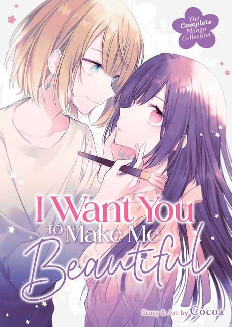 Cover image for I Want You to Make Me Beautiful! - The Complete Manga Collection