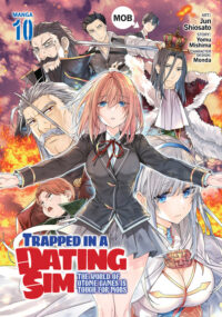 Cover image for Trapped in a Dating Sim: The World of Otome Games Is Tough for Mobs (Manga) Vol. 10