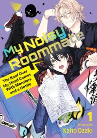 Cover image for My Noisy Roommate: The Roof Over My Head Comes with Monsters and a Hottie 1