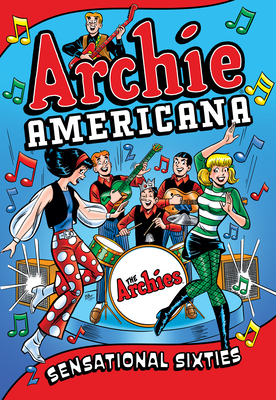Cover image for Archie Americana: Sensational Sixties