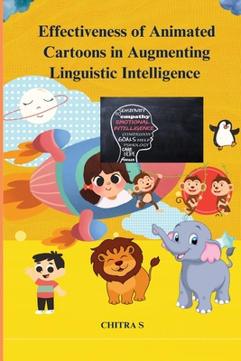Cover image for Effectiveness of animated cartoons in augmenting linguistic intelligence