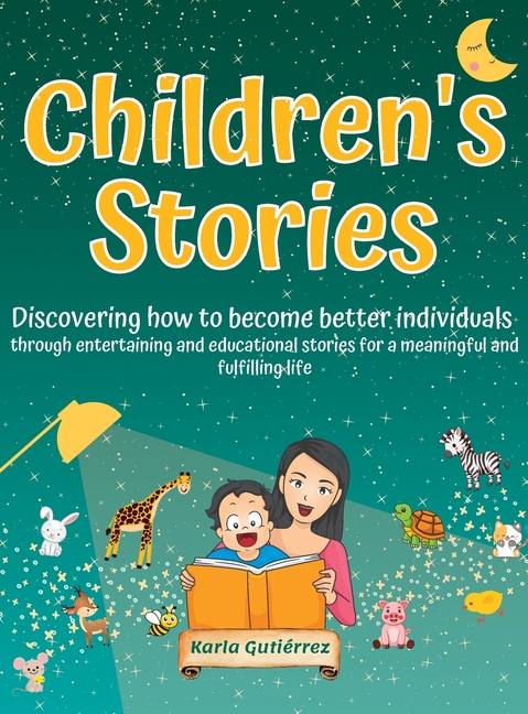 Cover image for Children's Stories - Discovering how to become better individuals: through entertaining and educational stories for a meaningful and fulfilling life