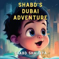 Cover image for Shabd's Dubai Adventure: A Baby's Journey through Wonder and Play