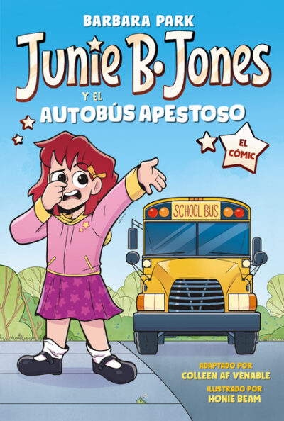 Junie B. Jones Y El Autobús Apestoso. El Cómic / Junie B. Jones and the Stupid Smelly Bus