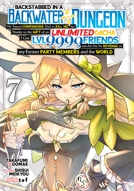 Cover image for Backstabbed in a Backwater Dungeon: My Party Tried to Kill Me, But Thanks to an Infinite Gacha I Got LVL 9999 Friends and Am Out for Revenge (Manga) V