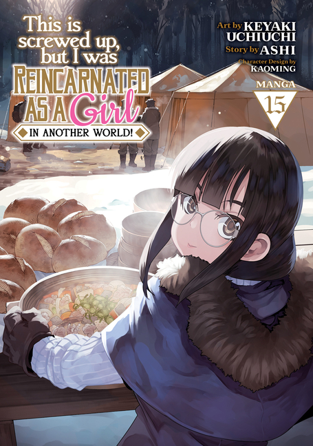 Cover image for This Is Screwed Up, But I Was Reincarnated as a Girl in Another World! (Manga) Vol. 15