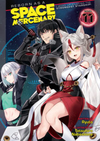Cover image for Reborn as a Space Mercenary: I Woke Up Piloting the Strongest Starship! (Light Novel) Vol. 11