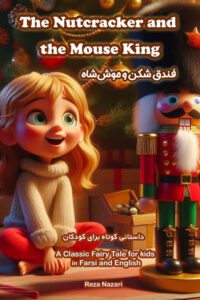 Cover image for The Nutcracker and the Mouse King: A Classic Fairy Tale for Kids in Farsi and English