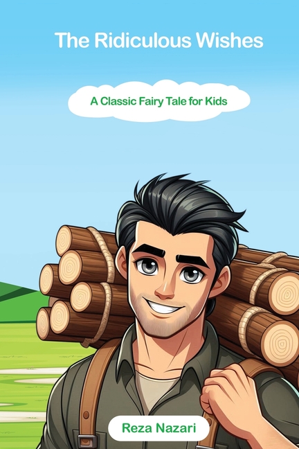 Cover image for The Ridiculous Wishes: A Classic Fairy Tale for Kids