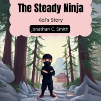 The Steady Ninja: Kai's Story