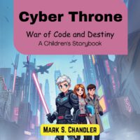 Cyber Throne: War of Code and Destiny (A Children's Storybook)