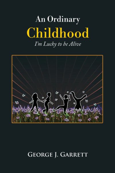 An Ordinary Childhood: I'm Lucky to be Alive