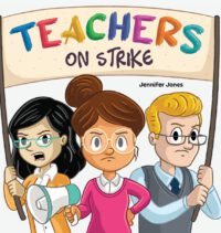 Teachers on Strike: A Funny and Heartfelt School Story About Kindness, Gratitude, and Classroom Respect