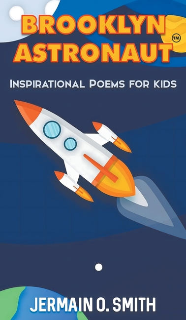 Brooklyn Astronaut Inspirational Poems For Kids Boys Edition: Inspirational Poems For Kids