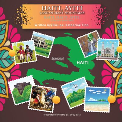 Cover image for Haiti, Hayti, Ayiti, Land of Many Mountains /Haiti, Hayti, Ayiti, Tè Ki Gen Anpil Mòn- (English-Creole Bilingual)