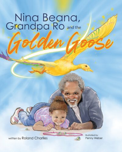 Cover image for Nina Beana, Grandpa Ro, and the Golden Goose
