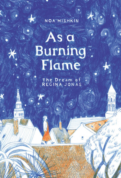 Cover image for As a Burning Flame: The Dream of Regina Jonas
