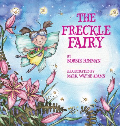 Cover image for The Freckle Fairy: Winner of 7 Children's Picture Book Awards: Have I Been Kissed by a Fairy?